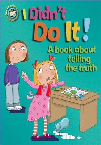 I Didn't Do It (A book About Telling The Truth)